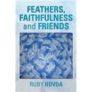 Feathers, Faithfulness and Friends