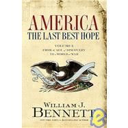 America Vol. 1 : The Last Best Hope: From the Age of Discovery to a World at War