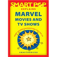 Smart Pop Explains Marvel Movies and TV Shows
