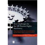 New Challenges for the UN Human Rights Machinery What Future for the UN Treaty Body System and the Human Rights Council Procedures?