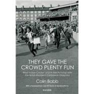 They Gave the Crowd Plenty Fun: West Indian Cricket and Its Relationship With the British-resident Caribbean Diaspora