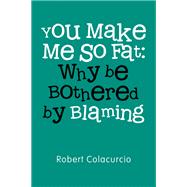 You Make Me So Fat