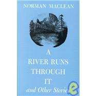 RIVER RUNS THROUGH IT & OTHER STORIES