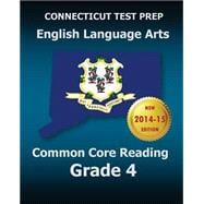 Connecticut Test Prep - English Language Arts Common Core Reading, Grade 4