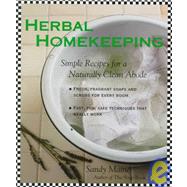 Herbal Homekeeping; Simple Recipes for a Naturally Clean Abode