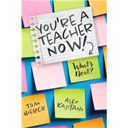 You're a Teacher Now! What's Next?
