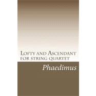 Lofty and Ascendant for String Quartet