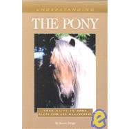 Understanding the Pony : Your Guide to Horse Health Care and Management