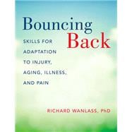 Bouncing Back Skills for Adaptation to Injury, Aging, Illness, and Pain