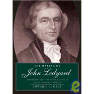 The Making of John Ledyard; Empire and Ambition in the Life of an Early American Traveler