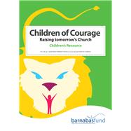 Children of Courage Raising tomorrow's Church