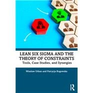 Lean Six Sigma and the Theory of Constraints