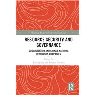 Resource Security and Corporate Governance: The Globalisation of ChinaÆs Natural Resources Companies