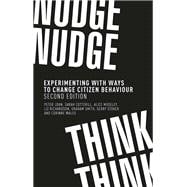 Nudge, nudge, think, think Experimenting with ways to change citizen behaviour, second edition