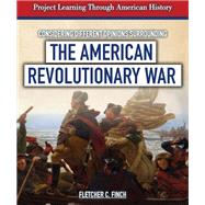 Considering Different Opinions Surrounding the American Revolutionary War
