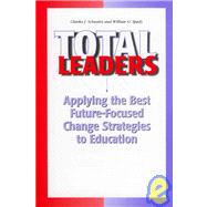 Total Leaders Applying The Best Future-Focused Change Strategies to Education