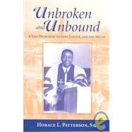 Unbroken and Unbound: A Life Dedicated to God, Justice, and the South