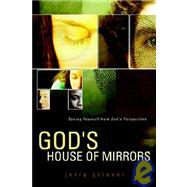 God's House of Mirrors