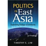 Politics in East Asia: Explaining Change & Continuity