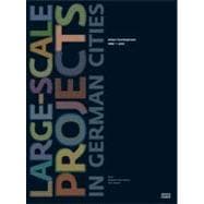 Large-Scale Projects in German Cities: Urban Development 1990-2010
