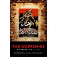 The Waffen-SS A European History