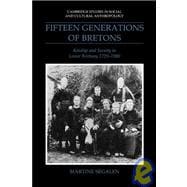 Fifteen Generations of Bretons: Kinship and Society in Lower Brittany, 1720â€“1980