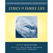 Comparing Religious Traditions Ethics of Family Life, Volume 1