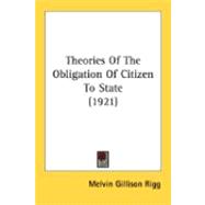 Theories Of The Obligation Of Citizen To State