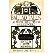 Ballad Tales An Anthology of British Ballads Retold