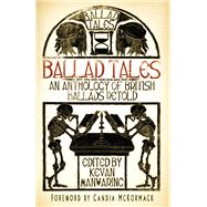 Ballad Tales An Anthology of British Ballads Retold