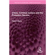 Crime, Criminal Justice and the Probation Service