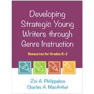 Developing Strategic Young Writers through Genre Instruction Resources for Grades K-2