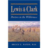 Lewis and Clark Doctors in the Wilderness