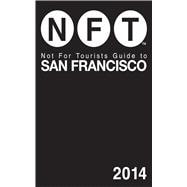 Not for Tourists 2014 Guide to San Francisco