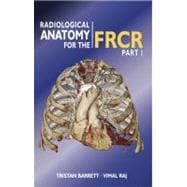 Radiological Anatomy for the Frcr