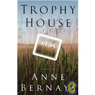 Trophy House : A Novel