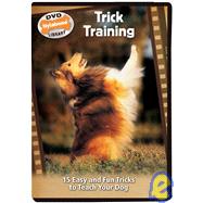 Trick Training: 15 Easy and Fun Tricks to Teach Your Dog (DVD)