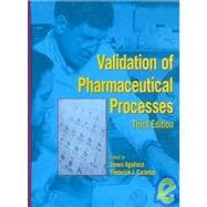 Validation of Pharmaceutical Processes, Third Edition
