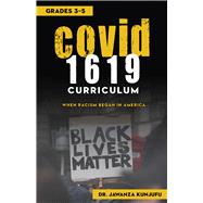 COVID 1619 Curriculum When Racism began in America Grades 3-5