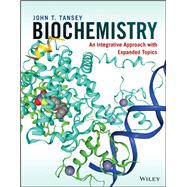 Biochemistry An Integrative Approach with Expanded Topics
