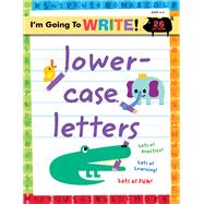I'm Going to Write™ Workbook: Lowercase Letters