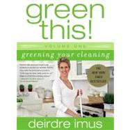 Green This! Volume 1 Greening Your Cleaning