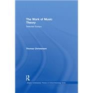 The Work of Music Theory: Selected Essays