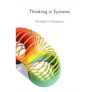 Thinking in Systems : A Primer