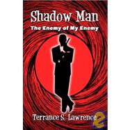 Shadow Man : The Enemy of My Enemy