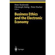 Business Ethics and the Electronic Economy