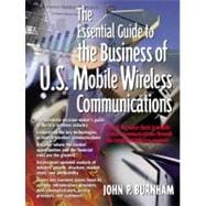 The Essential Guide to the Business of U.S. Mobile Wireless Communications