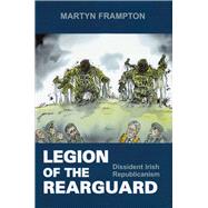 Legion of the Rearguard Dissident Irish Republicanism