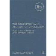 The Corruption and Redemption of Creation Nature in Romans 8.19-22 and Jewish Apocalyptic Literature