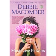 Must Love Flowers A Novel